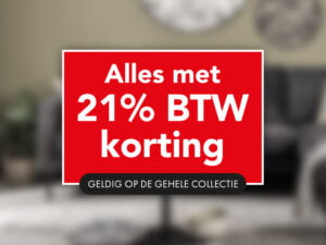 Kortingsactie: Alles met 21% BTW korting (geldig op de gehele collectie)